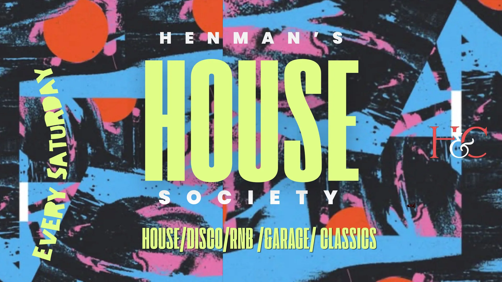 HENMAN'S HOUSE SOCIETY - EVERY SATURDAY - BIRMINGHAM at Henman & Cooper