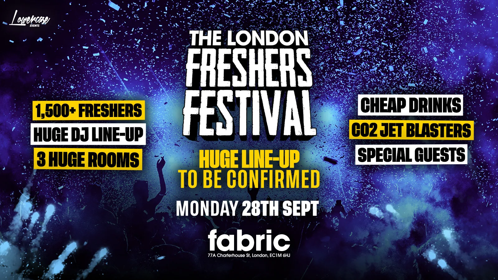 THE LONDON FRESHERS FESTIVAL @ FABRIC! HUGE LINE-UP TO BE CONFIRMED 🎉 LONDON FRESHERS WEEK 2026 [WEEK 3] at fabric London