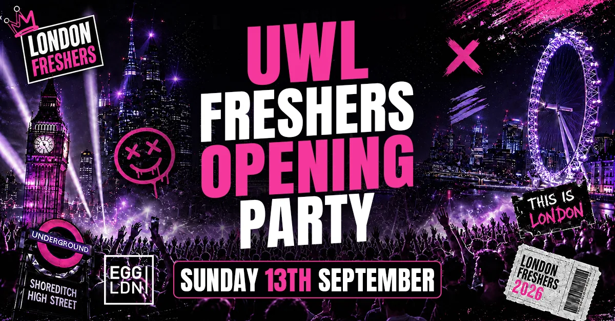 UWL FRESHERS OPENING PARTY 2026 🎓🔥 - Sunday 13th September [LIMITED SECOND RELEASE TICKETS] at Egg London Nightclub