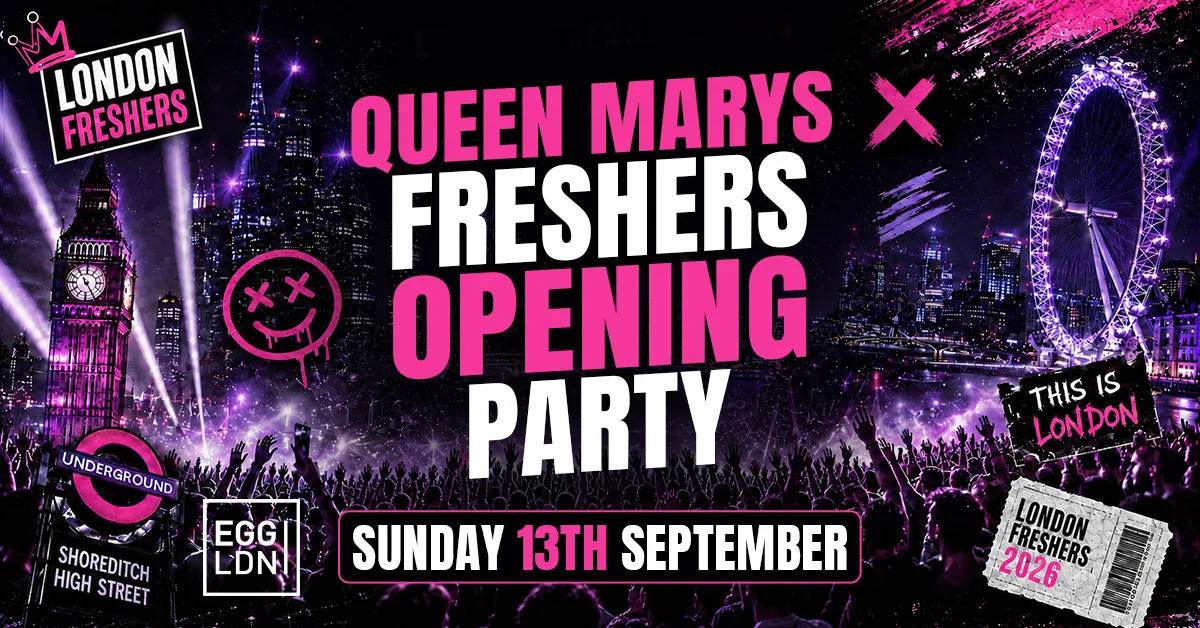 QUEEN MARY'S OFFICIAL FRESHERS OPENING PARTY 2026 🎓🔥 - Sunday 13th September [FINAL £3 TICKETS ON SALE]