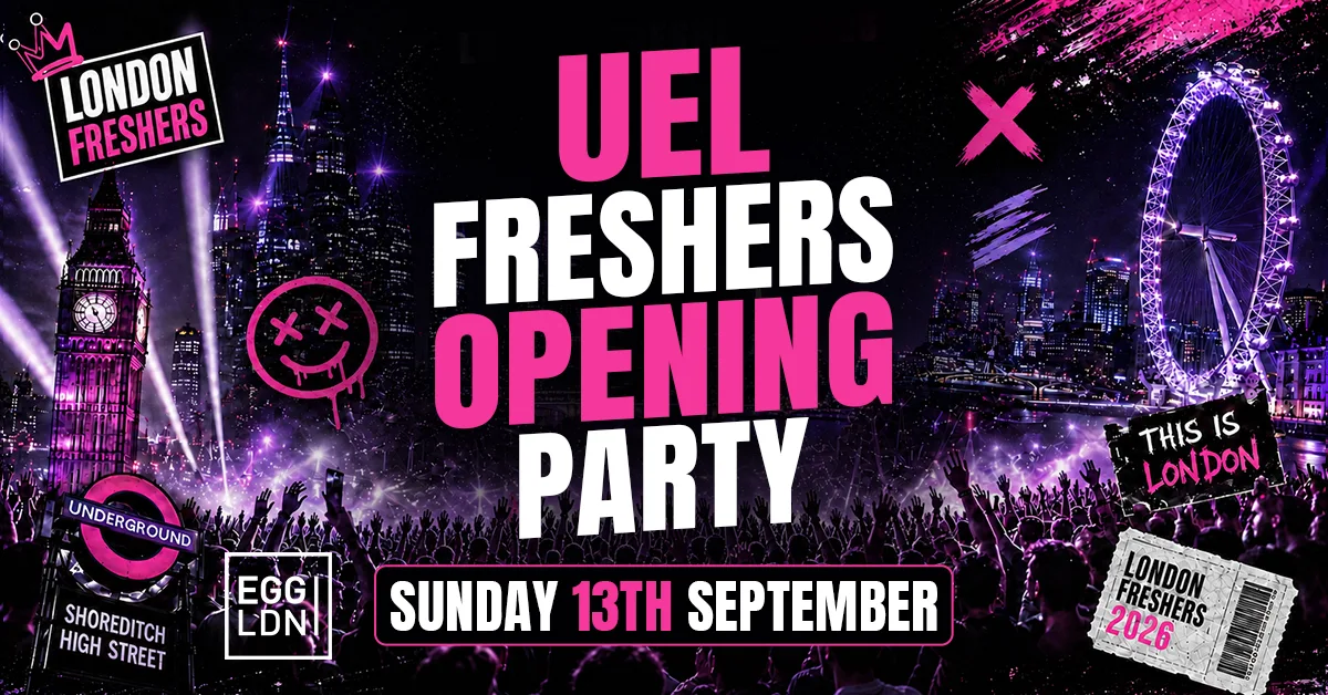 UEL FRESHERS OPENING PARTY 2026 🎓🔥 - Sunday 13th September [LIMITED SECOND RELEASE TICKETS] at Egg London Nightclub