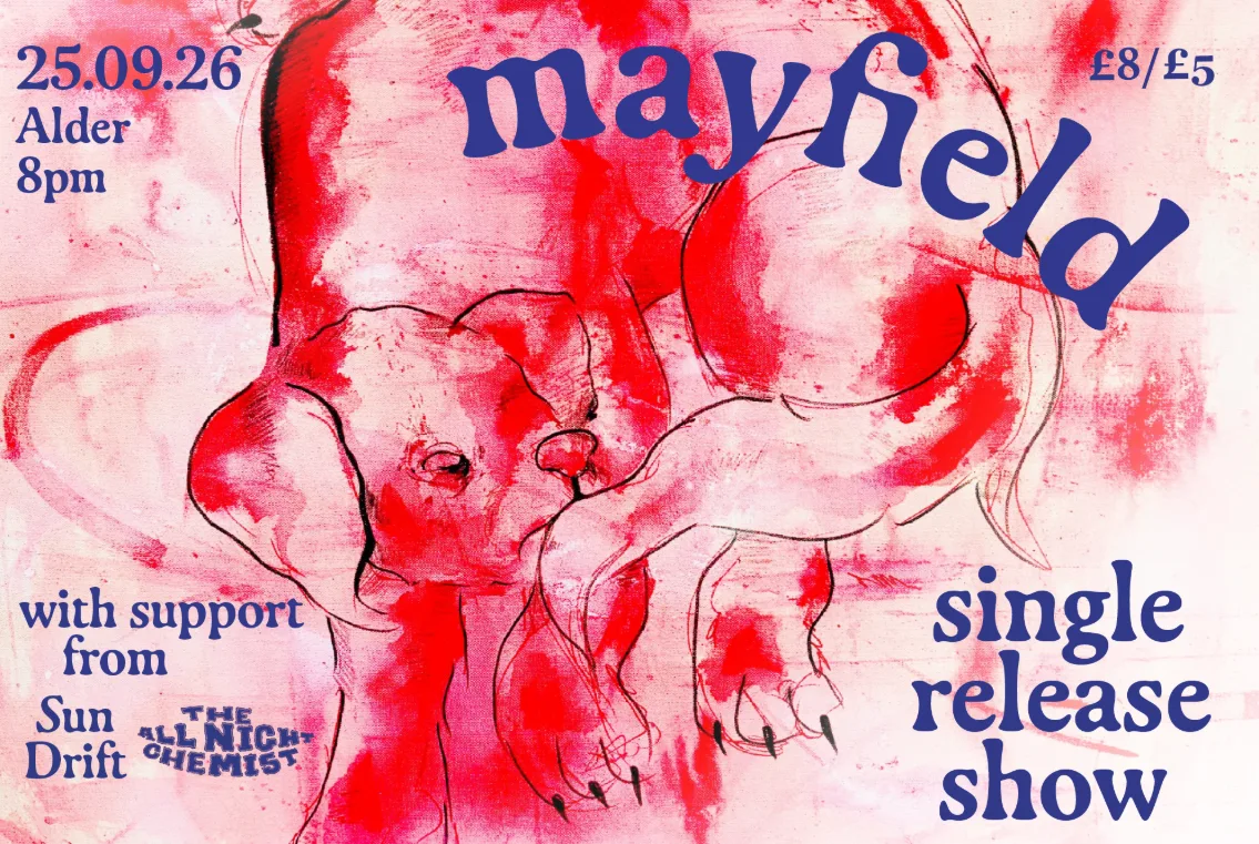 Mayfield + The All Night Chemist + Sun Drift at Alder