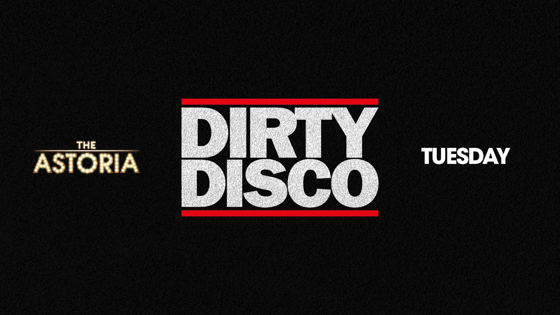 Dirty Disco Portsmouth’s biggest mid-week club night at The Astoria