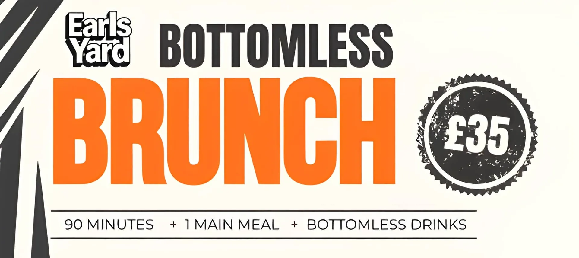 BOTTOMLESS BRUNCH @ EARLS YARD at Earl's Yard