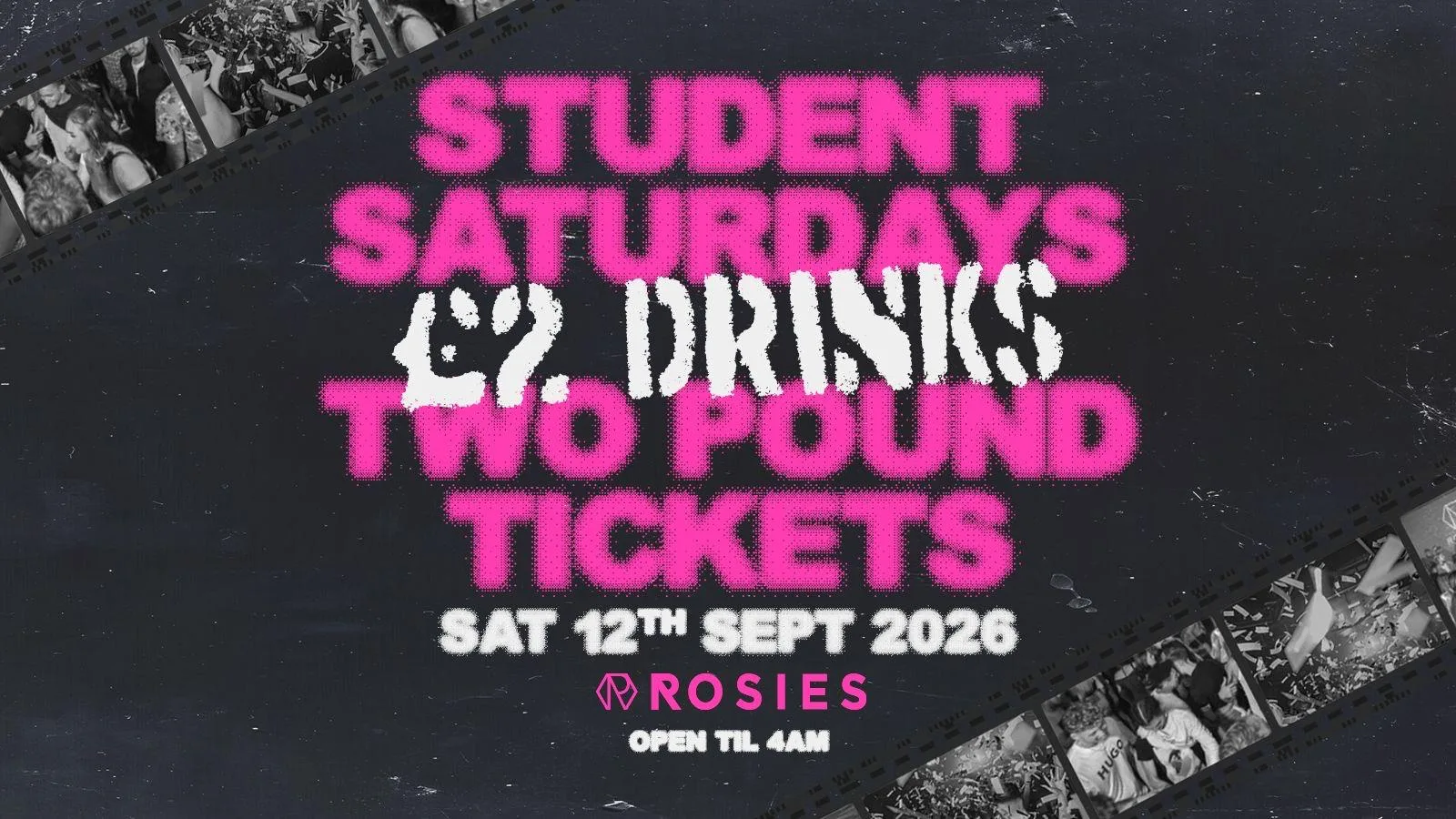 🔥 STUDENT SATURDAYS 🔥 ROSIES BROAD ST | £2 DRINKS | £2 TICKETS | SAT 12.09.26 at Rosies - Birmingham