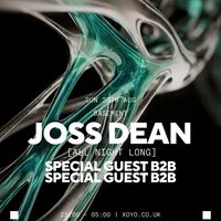 Joss Dean [All Night Long] w/ Special Guests at XOYO