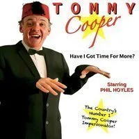Tommy Cooper - Have I Got Time For More? at Halifax Playhouse