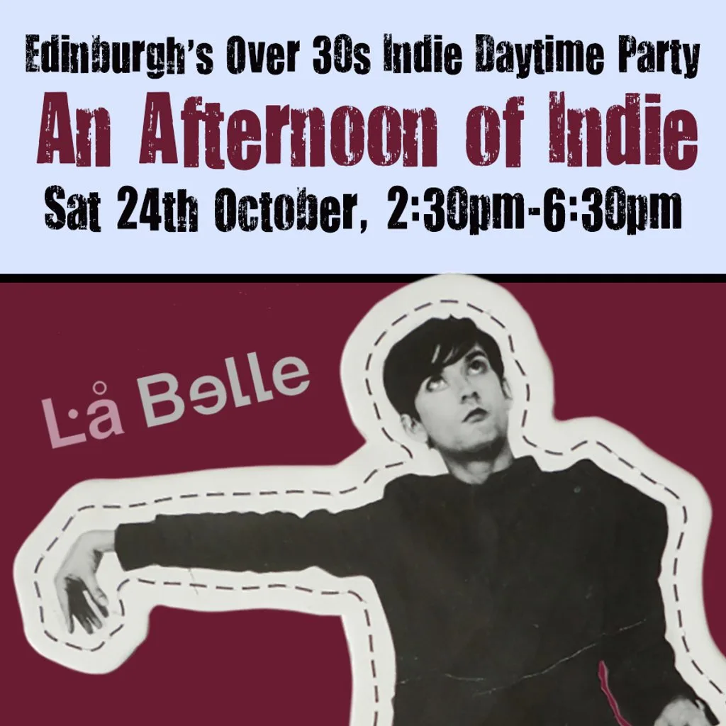 An Afternoon of Indie: EDINBURGH (over 30s), 2:30pm-6:30pm