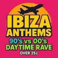 Ibiza Anthems - 90's vs 00's - Basingstoke at Labyrinth Basingstoke