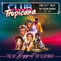 Club Tropicana - The UK's Biggest 80s Night | Cannock at The Station