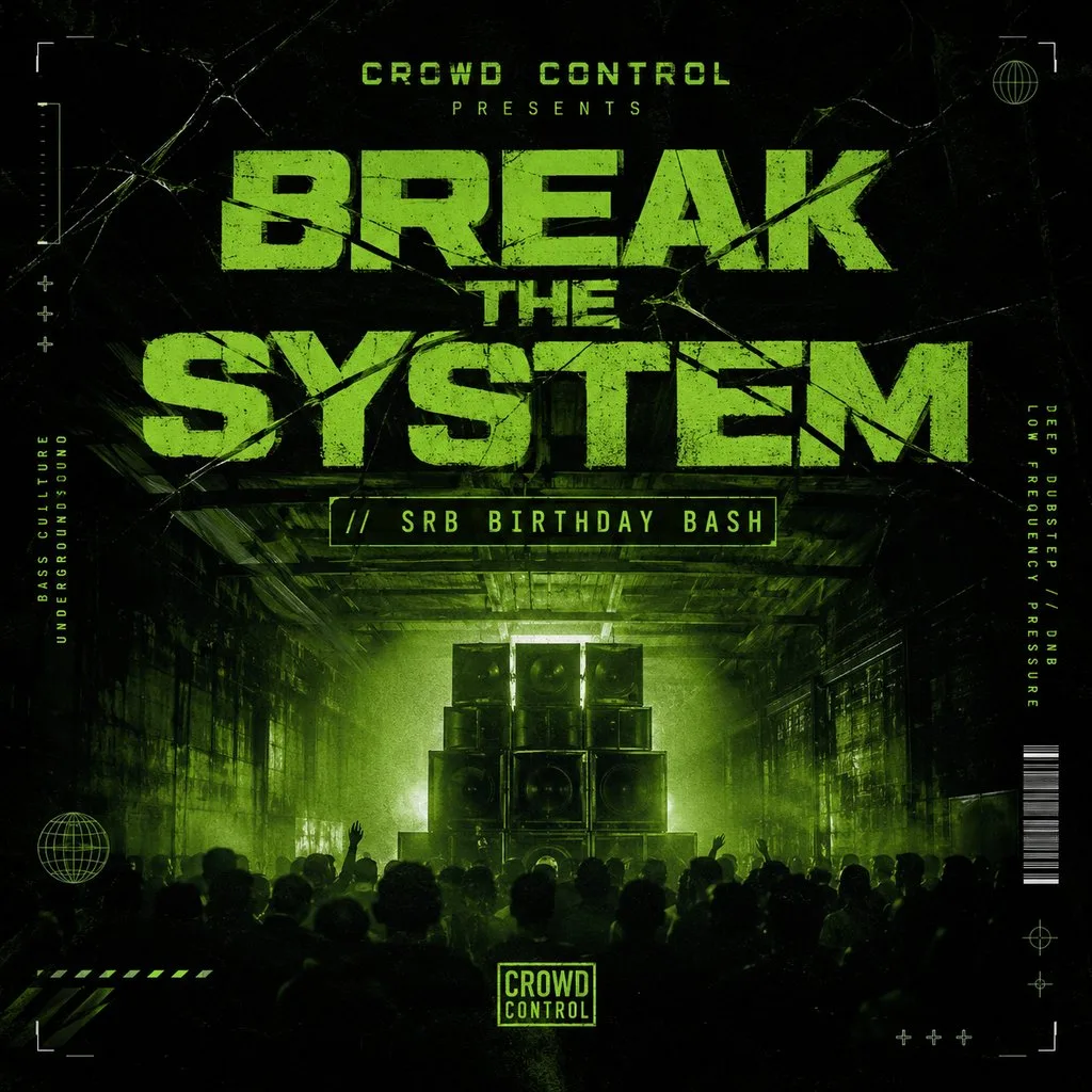 Crowd Control Presents: Break The System // SRB Birthday Bash at The Bag Factory