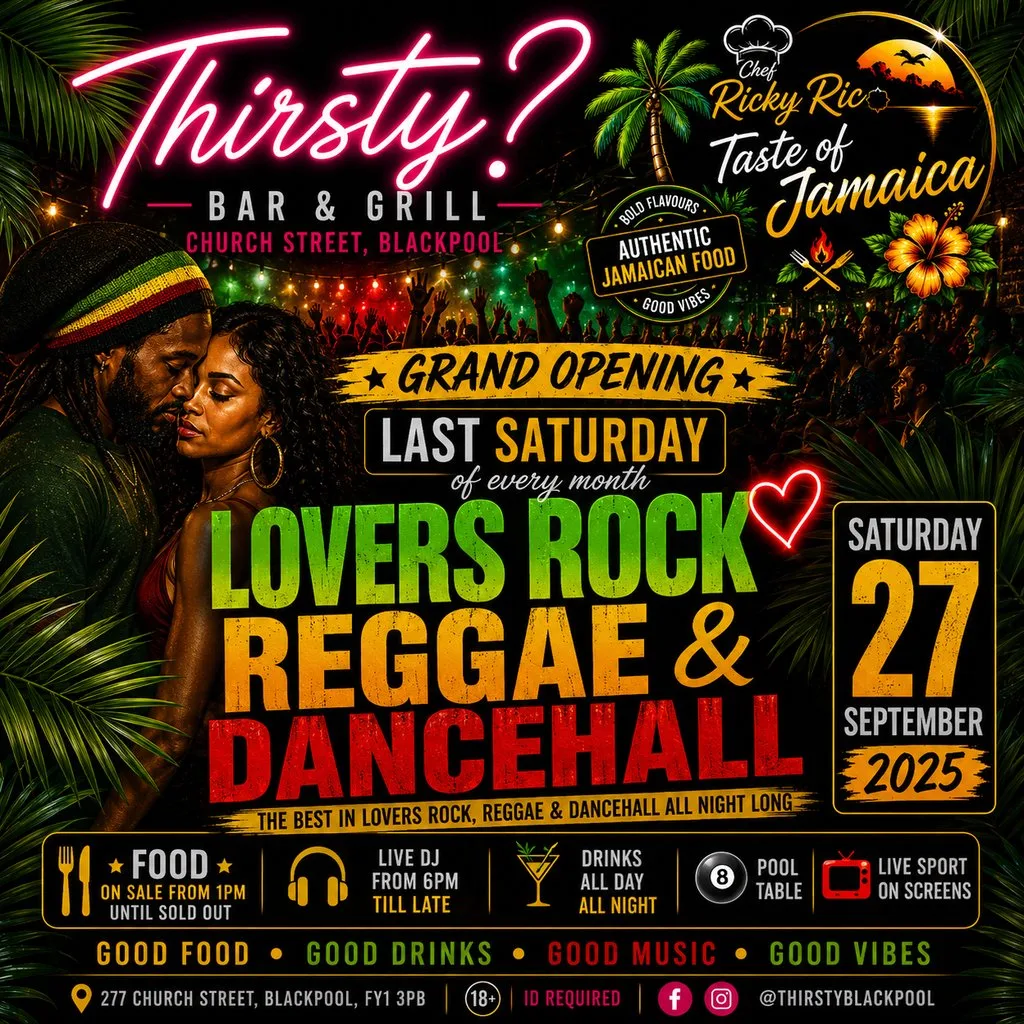 THIRSTY? Grand Opening - LOVERS ROCK & REGGAE NIGHT at Thirsty? Blackpool