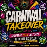 Carnival Takeover - Bashment Hip Hop Soca - Everyone Free Before at The Lighthouse Bar And Club