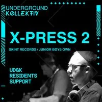 Underground Kollektiv present........X-Press 2 at Off The Square