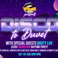 DISCO TO DUVET Ft Booty Luv live! (Daytime club event) at Under The Arches