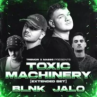 TREMOR X MASS6: Toxic Machinery (Extended Set) + BLNK + JALO