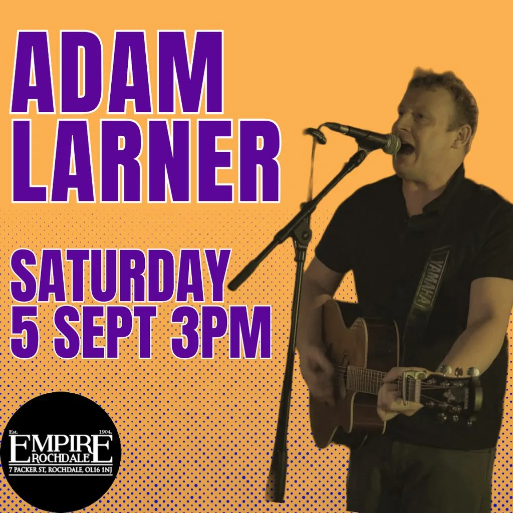 Adam Larner - live at Empire Rochdale at Empire Rochdale