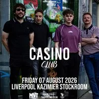 Casino Club - Liverpool at Kazimier Stockroom