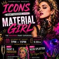 ICONS - Material Girl (Sip, Paint, & Splatter) at ChromaticAF