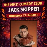 MK11 Comedy Club - Jack Skipper at MK11 LIVE MUSIC VENUE