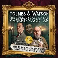 Holmes & Watson: The Curious Case of the Masked Magician