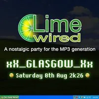 LIMEWIRED: A 2000s Nostalgia Party - Glasgow at The Garage