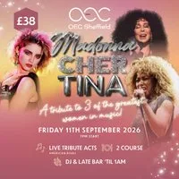 Madonna, Tina & Cher Tribute at The OEC Sheffield