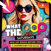 What the Pop Saturdays @ Popworld Reading at Popworld - Reading