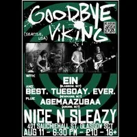 Ein/Goodbye Viking/Best. Tuesday. Ever/ Agemaazubaa NiceNSleazy at Nice N Sleazy