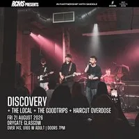 Discovery, The Local, The Goodtrips, Haircut Overdose at Drygate