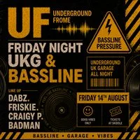Underground Frome - Friday UKG & Bassline at The Tunnels