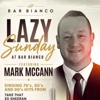 Lazy Sunday Live with Mark McCann at Bar Bianco Chester Le Street