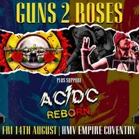 Guns 2 Roses + ACDC Reborn at HMV EMPIRE COVENTRY