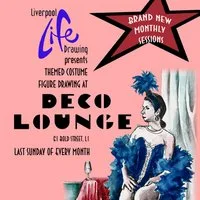 Liverpool Life Drawing at Deco Lounge! at Deco Lounge