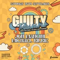 Guilty Pleasures - FAULDHOUSE- Sept 26th - at Fauldhouse Miners Welfare Club