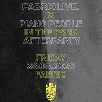FABRICLIVE: Piano People Afterparty at Fabric London