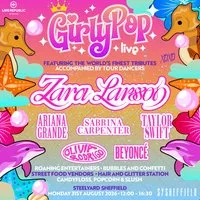 GirlyPop Live - Zara Larson Takeover | SteelYard, Sheffield at Steelyard