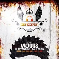 Encoded & Hi Oktane Let's Get Vicious at Beaverwork
