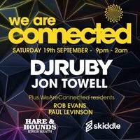 WeAreConnected with DJ Ruby and Jon Towell at Hare And Hounds Kings Heath
