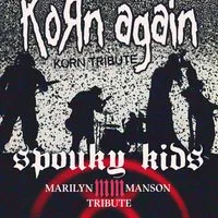 Korn Again & Spouky Kids at The Continental