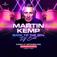 Martin Kemp's Back to the 80s DJ Set | Nottingham Castle at Nottingham Castle