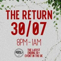 UPE: The Latest Ending 16+ Event in the UK: THE RETURN