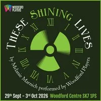 These Shining Lives at The Woodford Centre