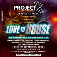 Project X Events Presents - Love To House at Basing House