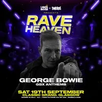 Rave Heaven with George Bowie (GBX) at The Classic Grand
