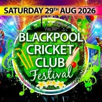 Blackpool Cricket Club Festival 2026 at Blackpool Cricket Club