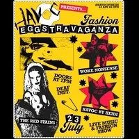Havoc Presents: Fashion EGGSTRAVAGANZA at The Deaf Institute