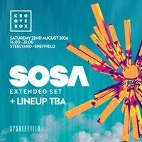 SOSA EXTENDED SET | Groovebox at SteelYard, Sheffield at SYSheffield (Steel Yard)