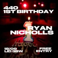 440 1st Birthday | Ryan Nicholls | Free Entry | £4 Drinks at Leicester