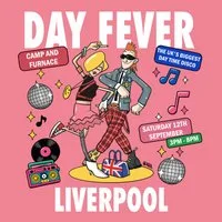 Day Fever Liverpool at Camp And Furnace